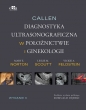 Callen. Diagnostyka ultrasonograficzna w ginekologii i położnictwie - Leslie M. Scoutt, V.A. Feldstein, Mary E. Norton