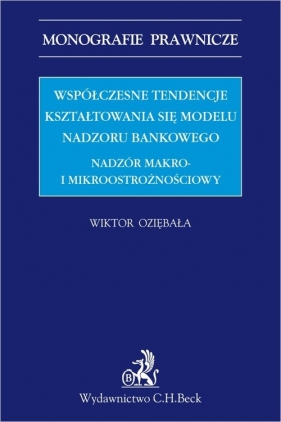 Współczesne tendencje kształtowania się modelu nadzoru bankowego - Wiktor Oziębała