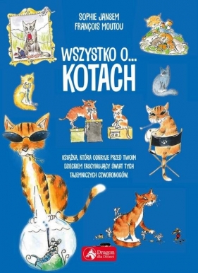 Wszystko o kotach - François Moutou, Sophie Jansem