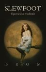 Slewfoot. Opowieść o wiedźmie Gerald Brom .