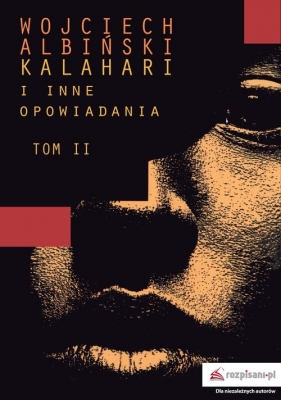 Kalahari i inne opowiadania Tom 2 - Albiński Wojciech