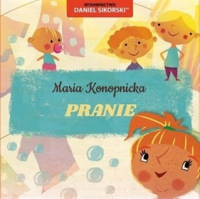 Pranie - Gerard Śmiechowski, Maria Konopnicka