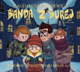 Banda z Burej. Tajemnica fałszywego Mikołaja (Audiobook) - Magdalena Witkiewicz