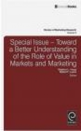 Special Issue: Toward a Better Understanding of the Role of Value in Markets and