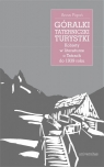 Góralki taterniczki turystki Kobiety w literaturze o Tatrach do 1939 roku Pigoń Anna