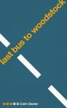 Last Bus to Woodstock Dexter Colin