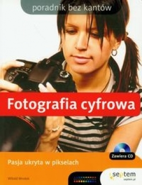 Fotografia cyfrowa Poradnik bez kantów z płytą CD - Wrotek Witold