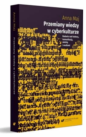 Przemiany wiedzy w cyberkulturze - Maj Anna 
