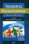 Tolerancja i wielokulturowość Wyzwania XXI wieku  Borowiak Agnieszka, Szarota Piotr (red.)