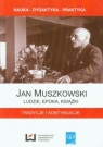 Jan Muszkowski Ludzie, epoka, książki Tradycje i kontynuacje