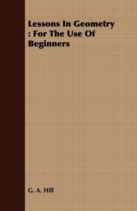 Lessons In Geometry - Hill G. A.