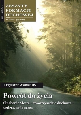 Zeszyty Formacji Duchowej nr 37 Powrót do życia - ks. Krzysztof Wons SDS
