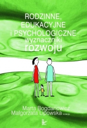 Rodzinne, edukacyjne i psychologiczne wyznaczniki rozwoju
