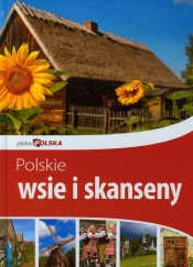 Polskie wsie i skanseny Piękna Polska - Jaskulski Marcin, Bąk Jolanta