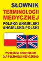 Słownik terminologii medycznej polsko-angielski angielsko-polski - Jacek Gordon