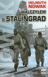 Walczyłem o Stalingrad Nowak Helmuth