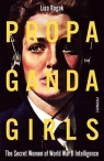 Propaganda Girls Lisa Rogak