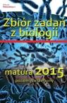 Zbiór zadań z biologii matura 2015 poziom rozszerzony Praca zbiorowa