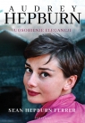 Audrey Hepburn. Uosobienie elegancji Ferrer Hepburn Sean