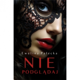 Nie podglądaj - Ewelina Pałecka