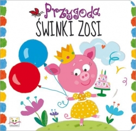 Przygoda świnki Zosi - Anna Podgórska