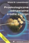 Proekologiczne odnawialne źródła energii Lewandowski Witold M.