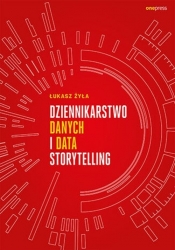 Dziennikarstwo danych i data storytelling - Żyła Łukasz