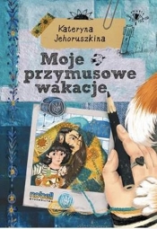 Moje przymusowe wakacje - Kateryna Jehoruszkina, Sofija Awdejewa