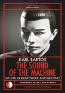 The Sound of the Machine Karl Bartos