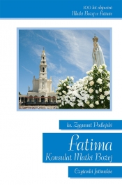 Fatima Konsulat Matki Bożej - Zygmunt Podlejski