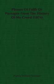 Phases Of Faith Or Passages From The History Of My Creed (1874)