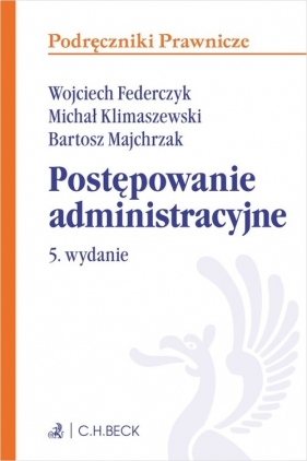 Postępowanie administracyjne - Federczyk Wojciech, Klimaszewski Michał, Majchrzak Bartosz