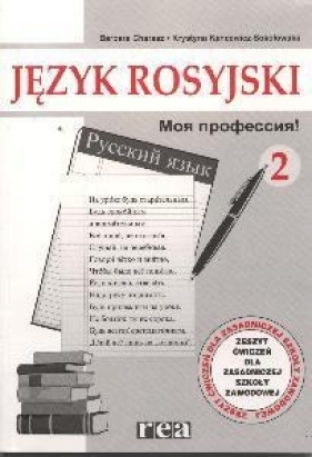 Moja profesija 2 Język rosyjski Zeszyt ćwiczeń - Charasz Barbara, Kancewicz-Sokołowska Krystyna