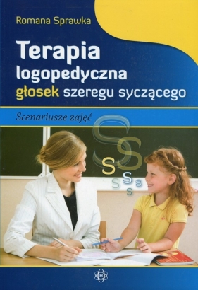 Terapia logopedyczna głosek szeregu syczącego - Romana Sprawka