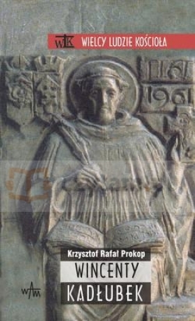 Wincenty Kadłubek (WLK) - Prokop Krzysztof Rafał