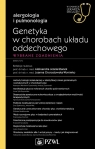 Genetyka w chorobach układu oddechowegoW gabinecie lekarza specjalisty. Opracowanie zbiorowe