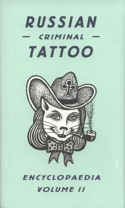 Russian Criminal Tattoo Encyclopaedia Volume 2