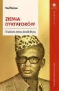 Ziemia dyktatorów. O ludziach, którzy ukradli Afrykę - Paul Kenyon