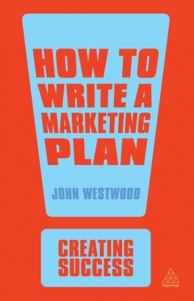 How to Write a Marketing Plan - John Westwood