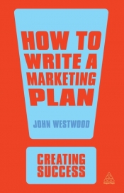 How to Write a Marketing Plan - John Westwood