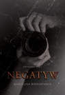 Negatyw Dylogia Fotograf Tom 1 Marcelina Baranowska