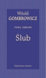 Ślub. Pisma zebrane Witold Gombrowicz