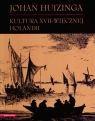 Kultura XVII wiecznej Holandii Huizinga Johan