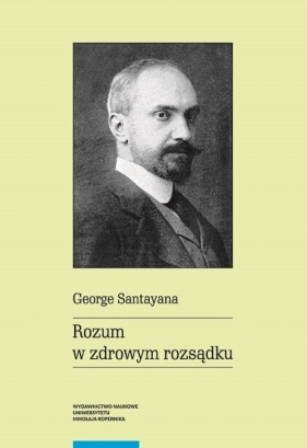 Rozum w zdrowym rozsądku - George Santayana