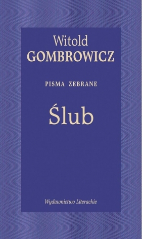 Ślub. Pisma zebrane - Witold Gombrowicz