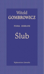 Ślub. Pisma zebrane - Witold Gombrowicz