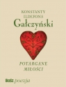 Gałczyński. Potargane Miłości