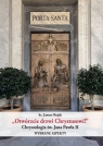 Otwórzcie drzwi Chrystusowi! Chrystologia św. Jana Pawła II. Wybrane aspekty Janusz Bujak