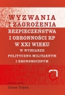 Wyzwania i zagrożenia bezpieczeństwa i obronności RP w XXI wiekuw