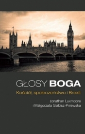 Głosy Boga. Kościół, społeczeństwo i Brexit - Jonathan Luxmoore, Małgorzata Glabisz-Pniewska